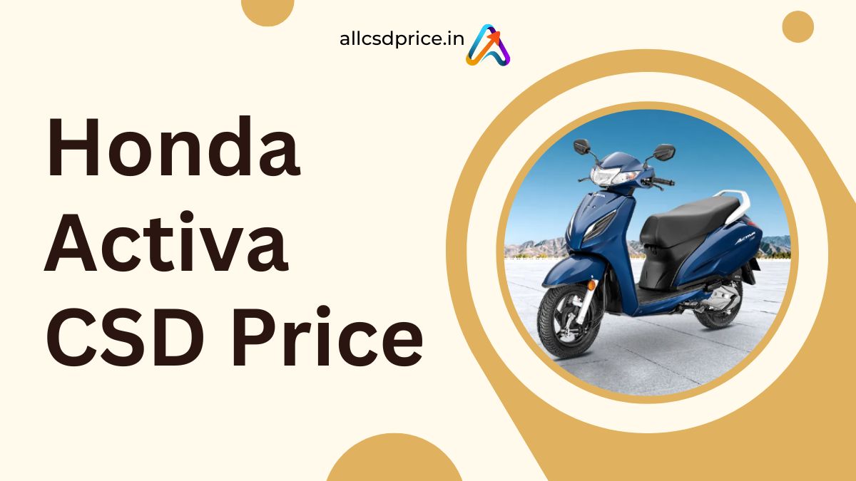 Honda Activa CSD Price