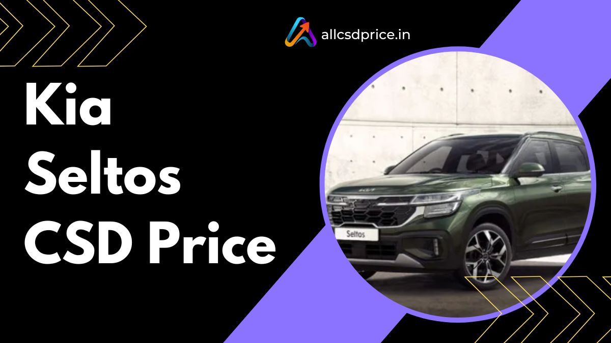 Kia Seltos CSD Price