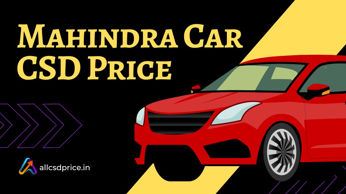 Mahindra Car CSD Price