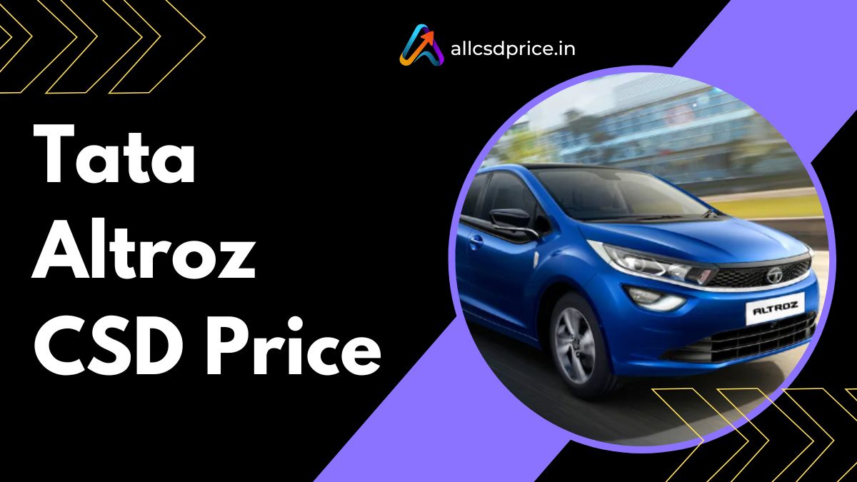 Tata Altroz CSD Price