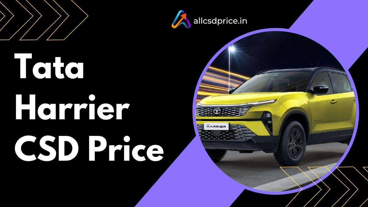 Tata Harrier CSD Price