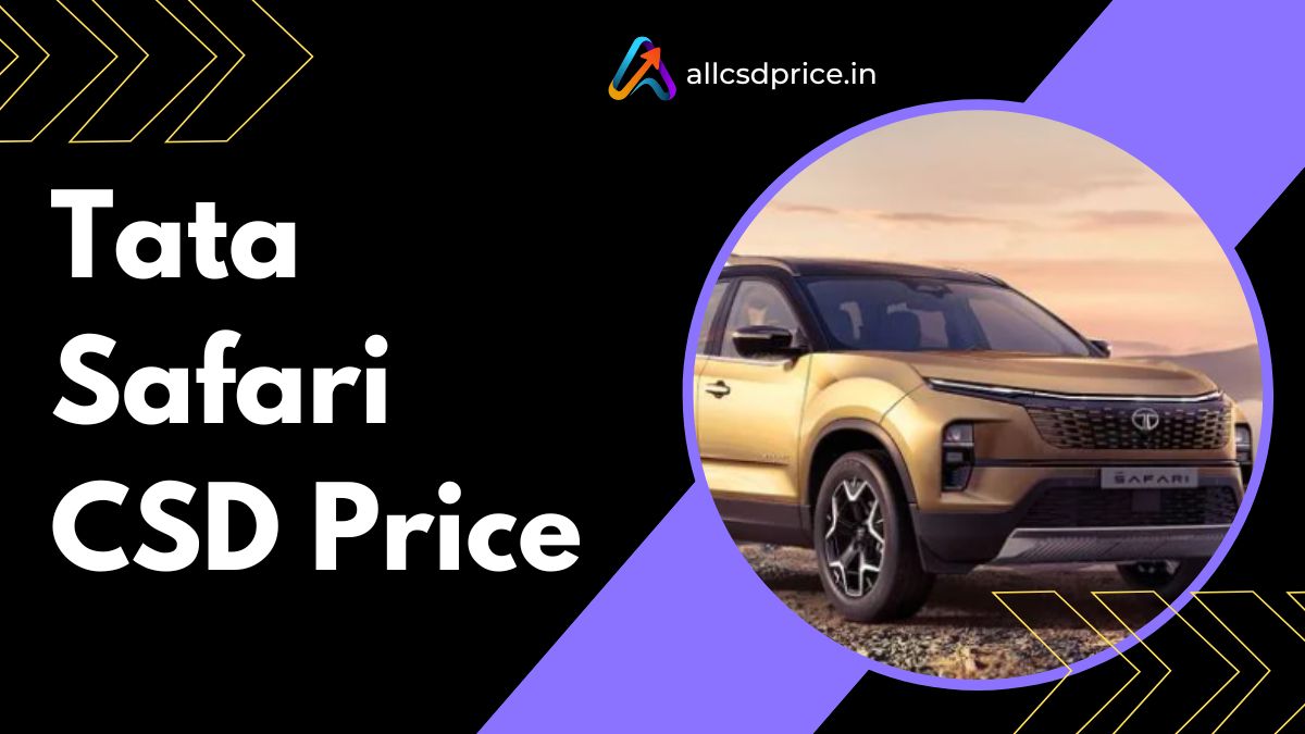 Tata Safari CSD Price