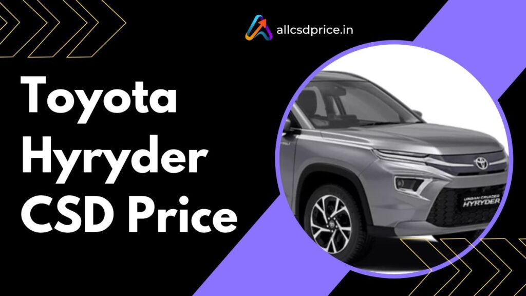 Toyota Hyryder CSD Price List 2024, Images, Colours, Mileage - All CSD ...
