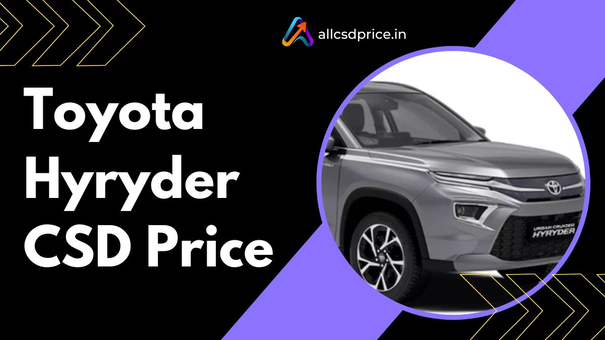 Toyota Hyryder CSD Price