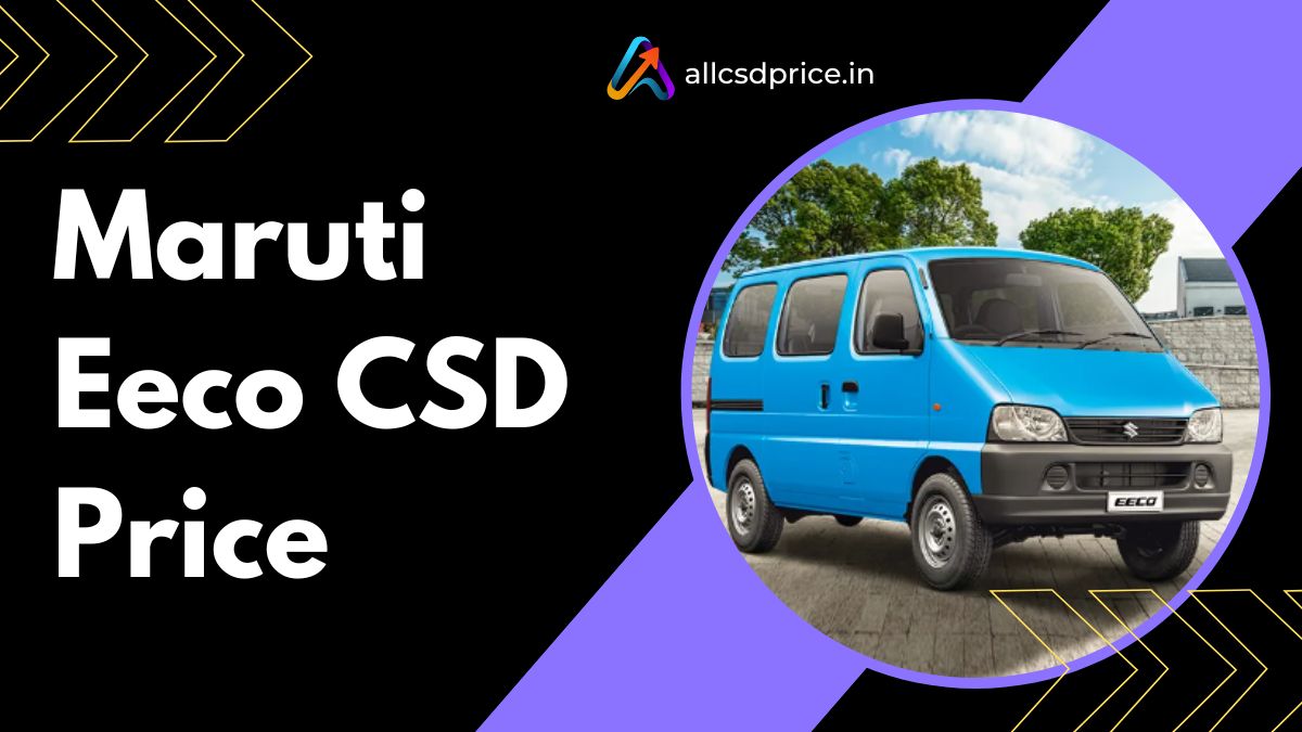 Maruti Eeco CSD Price