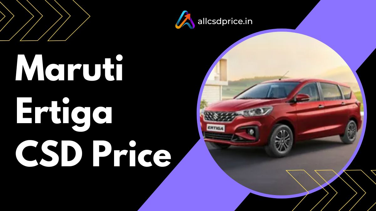 Maruti Ertiga CSD Price