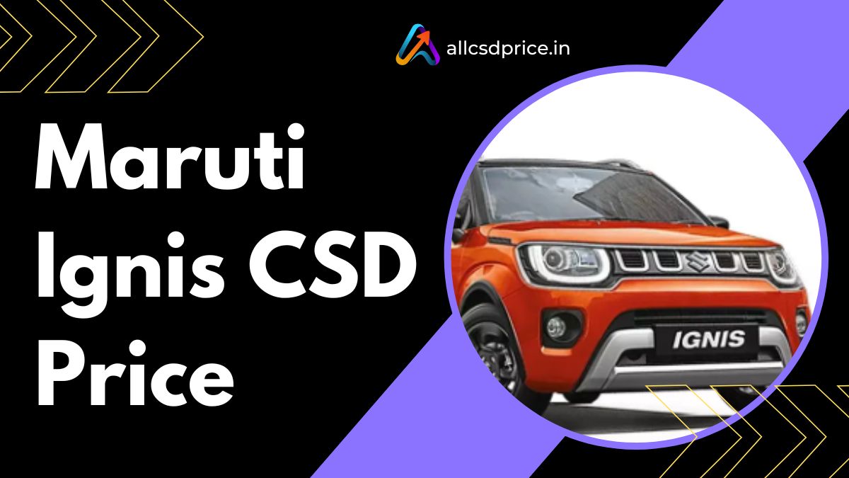 Maruti Ignis CSD Price