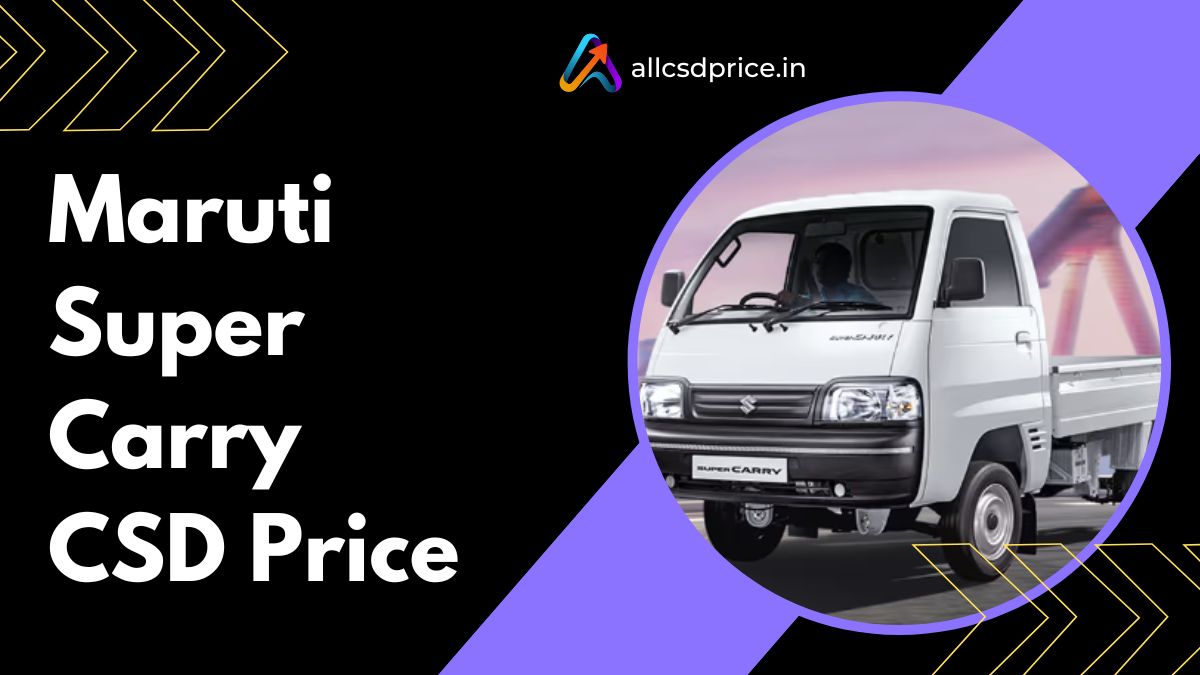 Maruti Super Carry CSD Price