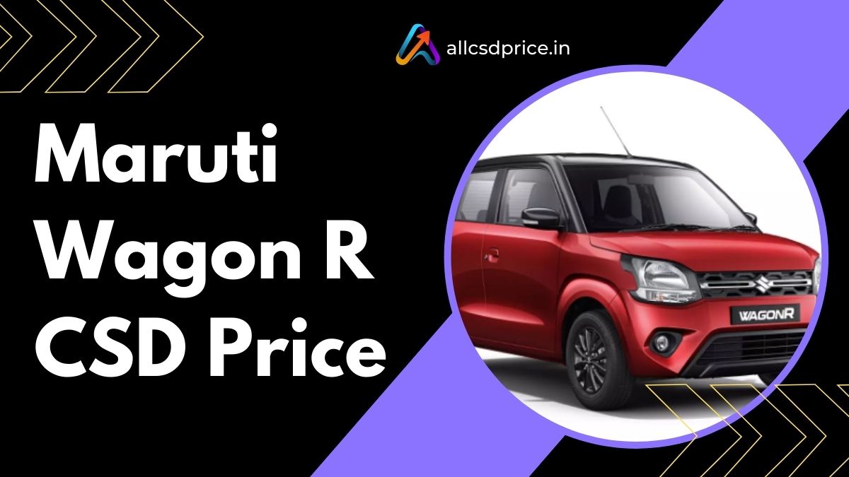 Maruti Wagon R CSD Price