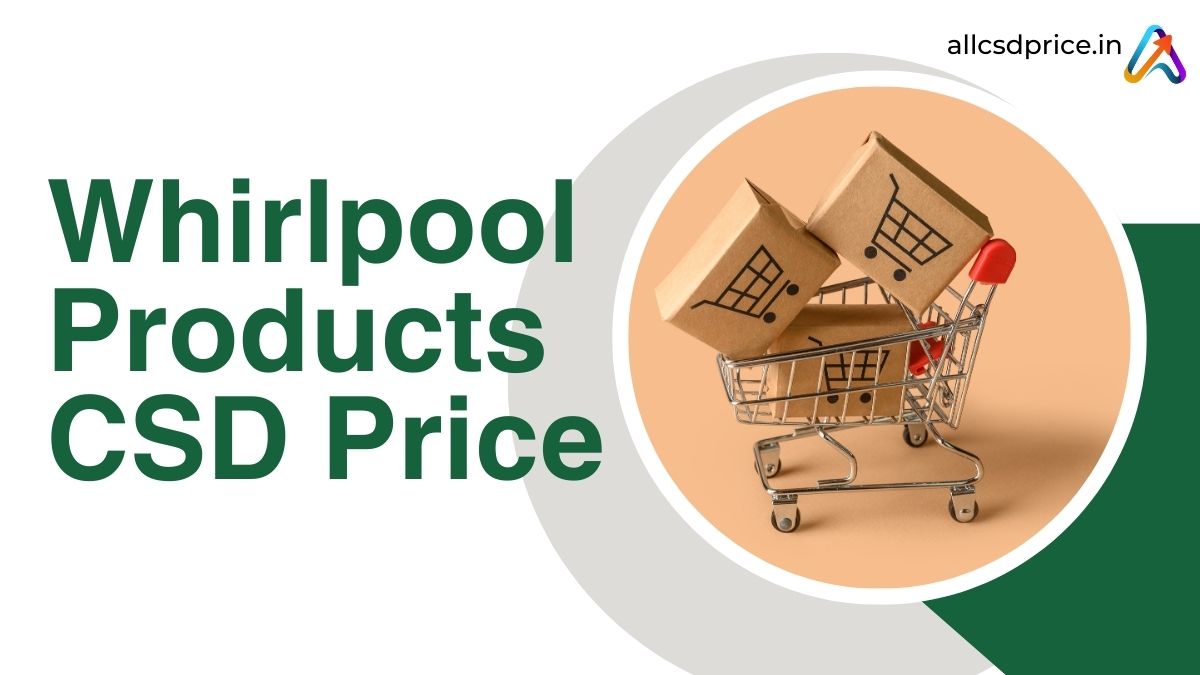 Whirlpool Products CSD Price