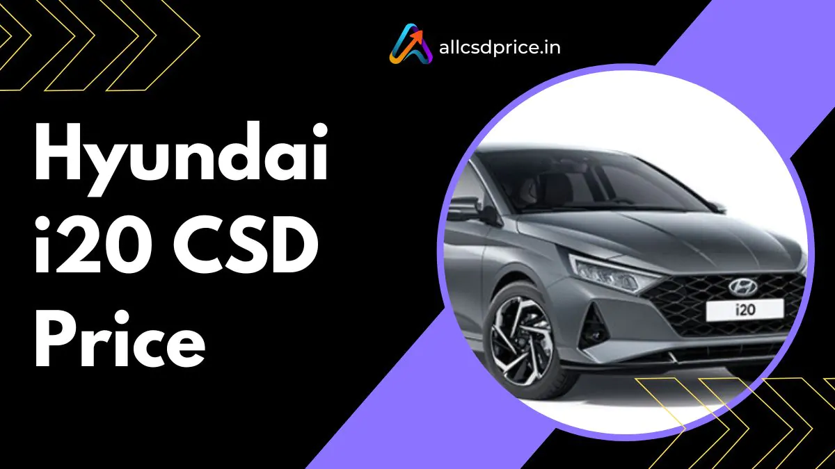 Hyundai i20 CSD Price