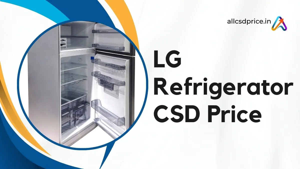 LG Refrigerator CSD Price
