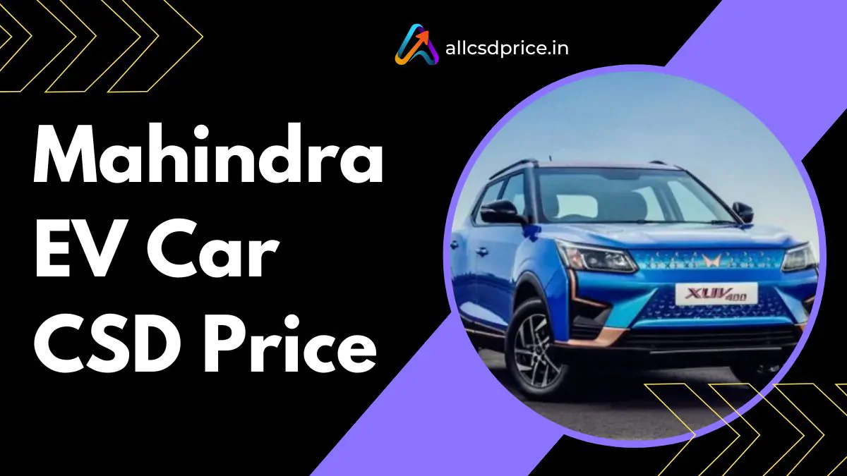 Mahindra EV Car CSD Price