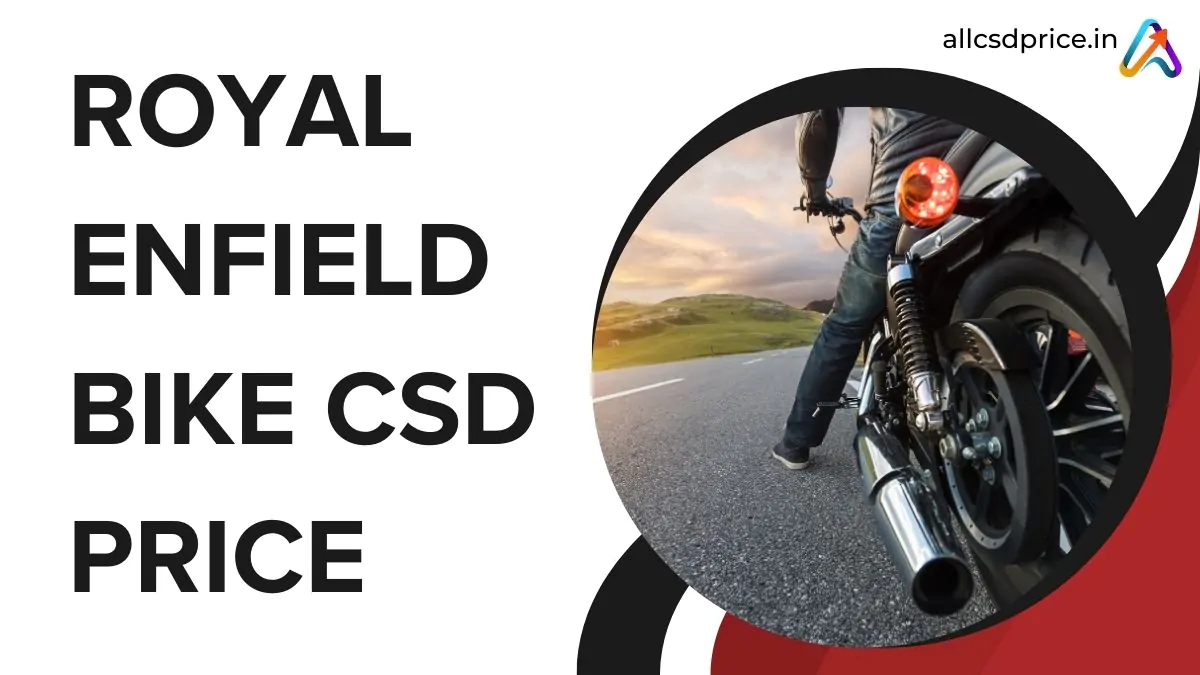 Royal Enfield Bike CSD Price