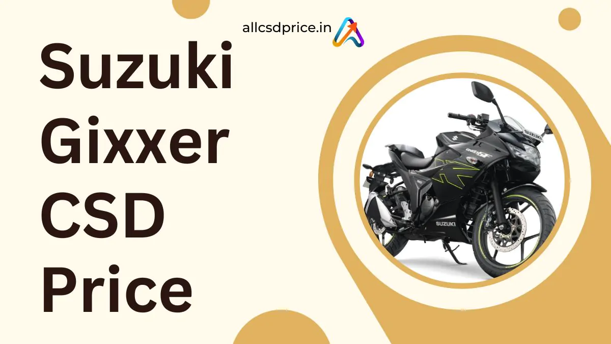 Suzuki Gixxer CSD Price