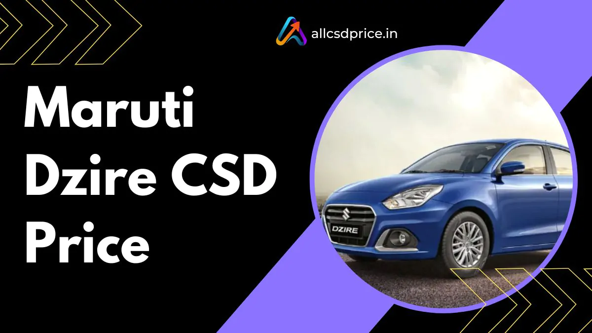 Maruti Dzire CSD Price