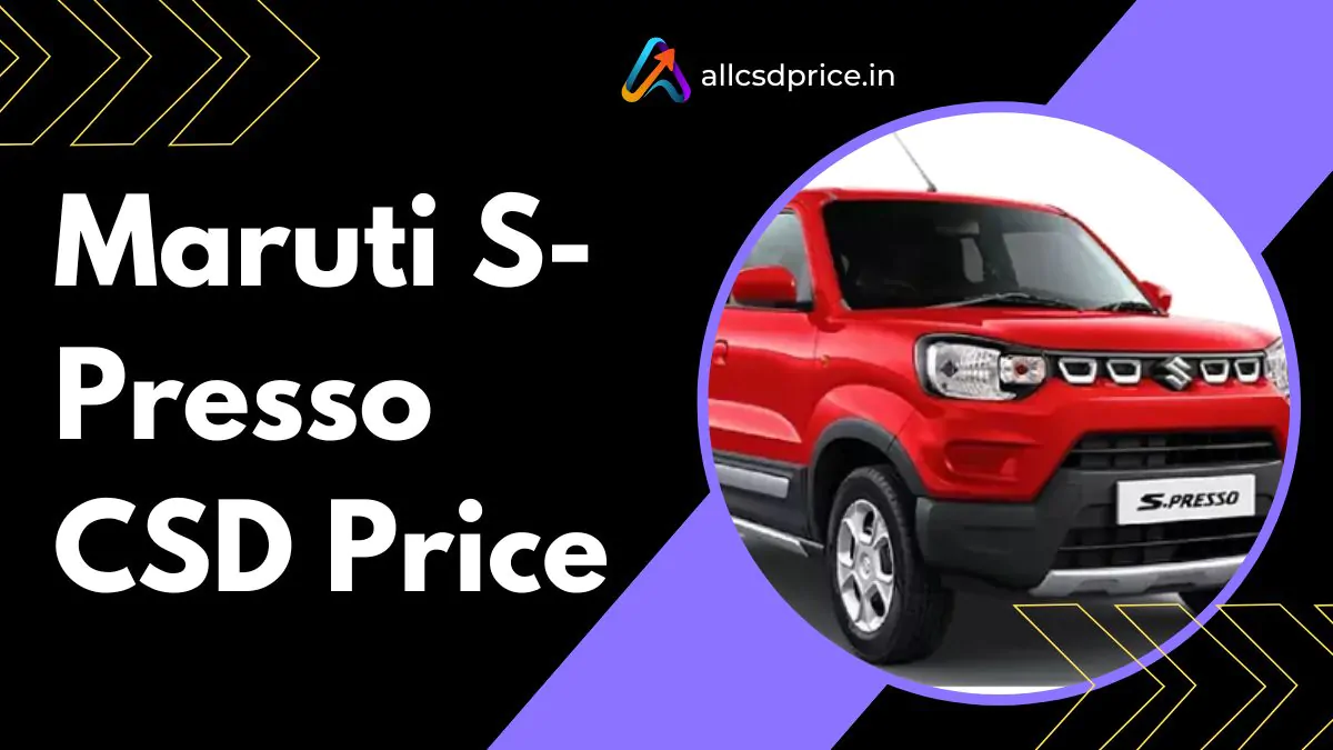 Maruti S-Presso CSD Price